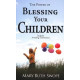 The Power of Blessing Your Children - Mary Ruth Swope