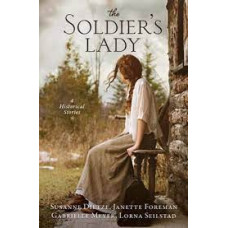 The Soldier's Lady - Four Historical Stories - S Dietze, J Forman, G Meyer, L Seilstad (LWD)