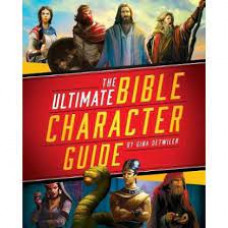 The Ultimate Bible Character Guide - Gina Detwiler (LWD)