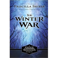 The Winter War - A Prince Warriors Sequel - Priscilla Shirer with Gina Detwiler - HardCover (LWD)