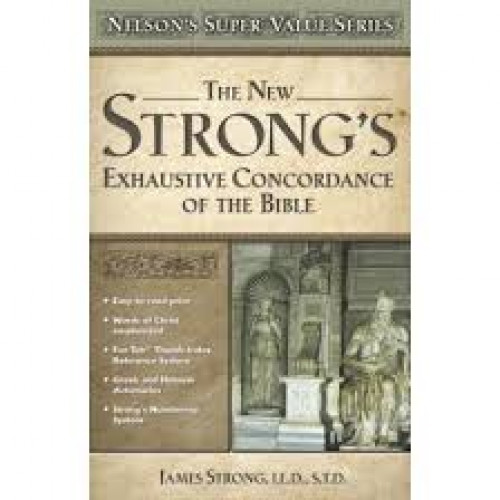 The New Strong's Exhaustive concordance of