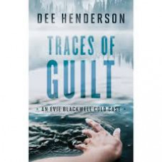 Traces of Guilt - an Evie Blackwell Cold Case - Dee Henderson