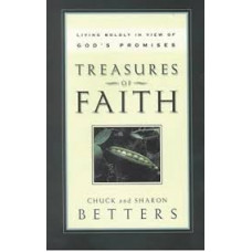 Treasures of Faith - Living Boldly in View of God's Promises - Chuck & Sharon Betters (LWD)