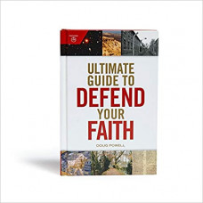 Ultimate Guide to Defend Your Faith - Doug Powell