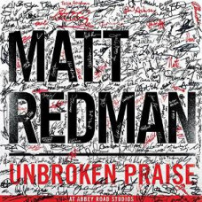 Unbroken Praise - Matt Redman - CD