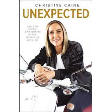 Unexpected - Leave Fear Behind, Move Forward in Faith, Embrace the Adventure - Christine Caine