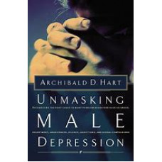 Unmasking Male Depression - Archibald D Hart