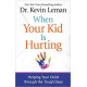 When Your Kid is Hurting - Dr Kevin Leman