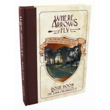 Where Arrows Fly - the Barn Chronicles # 2 - Rosie Boom