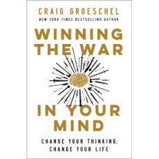 Winning the War in Your Mind - Craig Groeschel