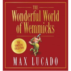 The Wonderful World of Wemmicks - Max Lucado