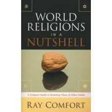 World Religions in a Nutshell - A Compact Guide to Reaching Those of Other Faiths - Ray Comfort