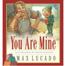 You Are Mine - Board Book - Max Lucado