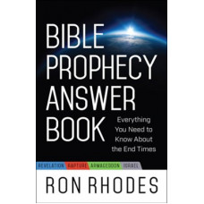 Bible Prophecy Answer Book - Everything You Need to Know About the End Times - Ron Rhodes